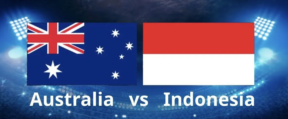 Tỷ lệ kèo: Australia vs Indonesia 16h10 ngày 20/3