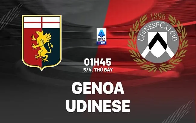 Tỷ lệ kèo: Genoa vs Udinese 1h45 ngày 5/4