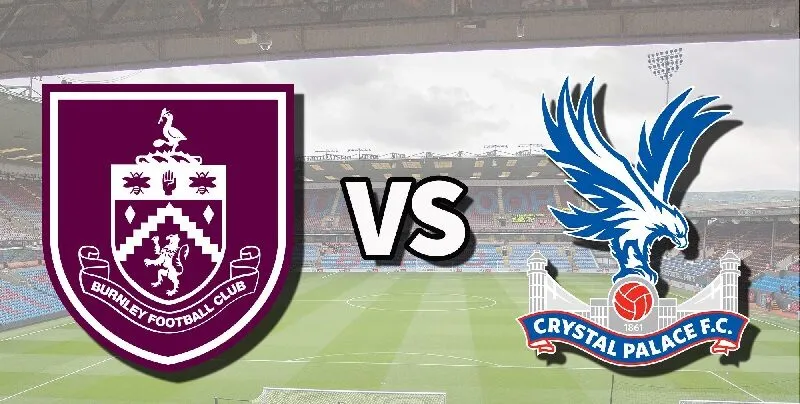 Nhận định Burnley vs Crystal Palace, 02h30 ngày 04/12/2025