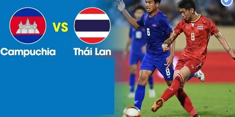 Khám phá lực lượng trước trận giữa Thái Lan với Campuchia