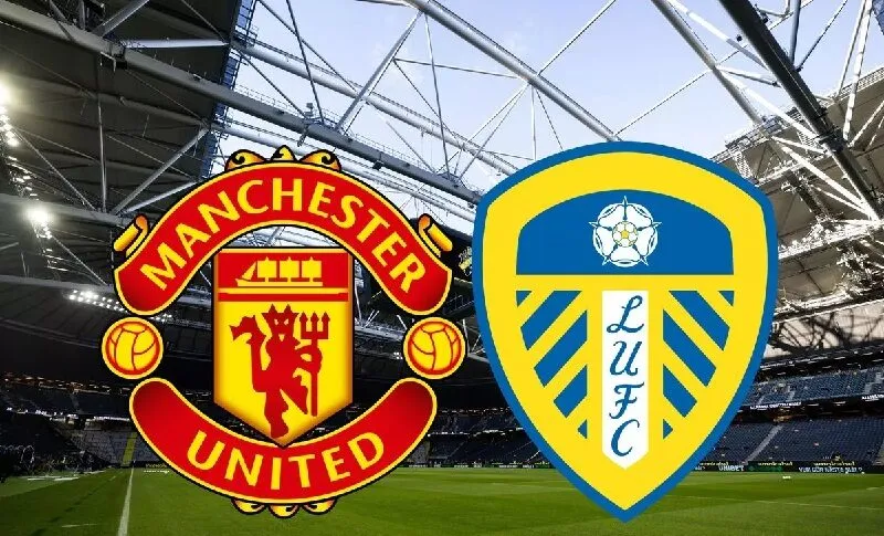 Soi kèo trận đấu Leeds United và Man United