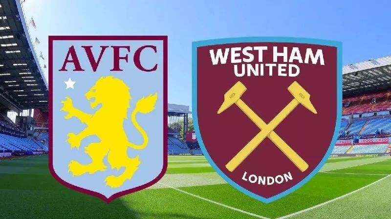 Chú ý soi kèo West Ham United và Aston Villa