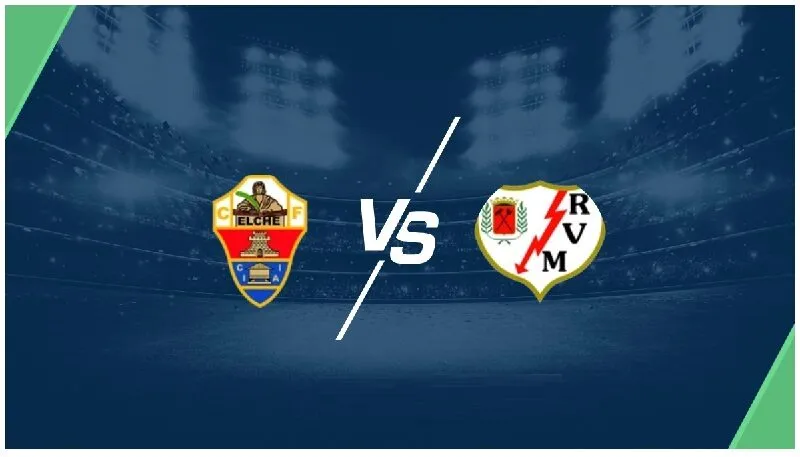 Soi kèo trận đấu Elche và Rayo Vallecano