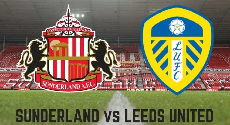 Soi kèo trận đấu Sunderland và Leeds United