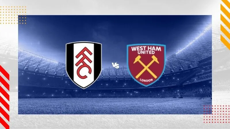 Soi kèo trận đấu West Ham và Fullham